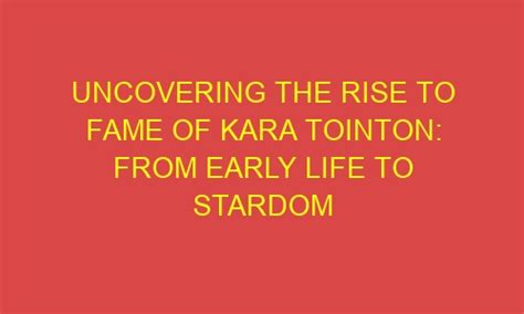 Rise to Stardom and Early Life