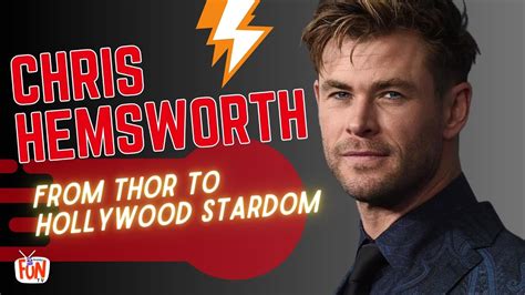 Rising to Stardom: Chris Hemsworth's Breakthrough in Hollywood