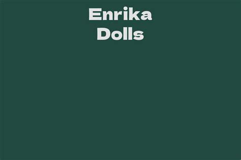 Rising to Stardom: Enrika Dolls' Journey to Success