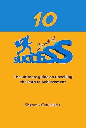 Secrets of Success: Unveiling the Path to Achievement
