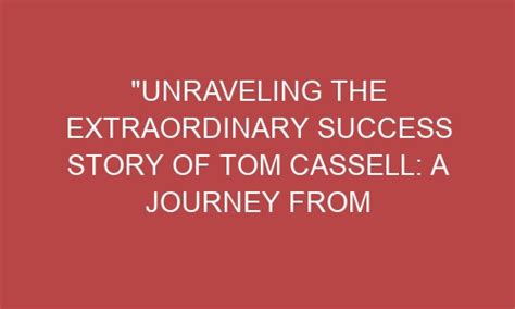 Success Unveiled: Unraveling the Extraordinary Story Behind the Accomplishments
