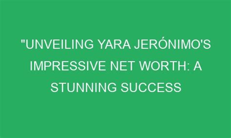 Tales of Success: Unveiling Yara Bee's Magnificent Net Worth and Financial Achievements