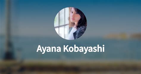 The Early Life and Background of Ayana Kobayashi