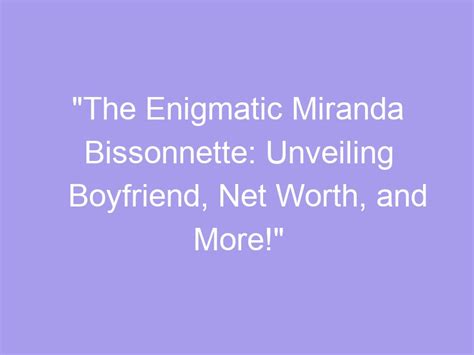 The Enigmatic Figure: Unveiling Miranda Lewis's Personal Life and Relationships