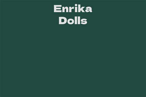 The Financial Success and Devoted Admirers of Enrika Dolls