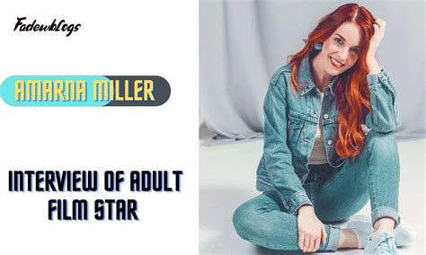 The Impact and Influence of Amarna Miller in the Adult Film Industry