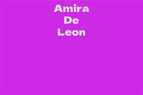 The Impact of Amira De Leon on the Industry
