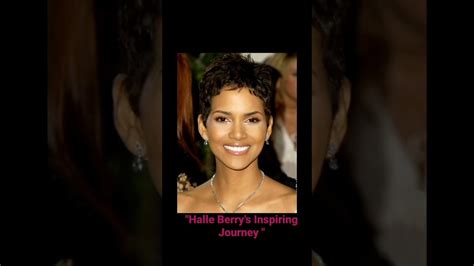 The Inspiring Journey of Halle Berry: From Beauty Queen to Hollywood Icon