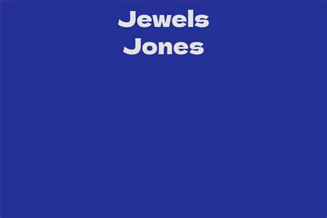 The Intriguing Net Worth of Jewels Jones