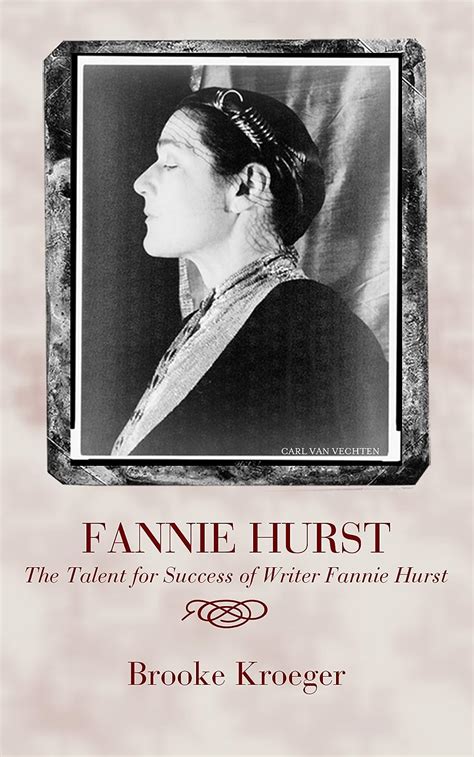 The Legacy of Fannie Hurst: Inspiring Future Generations of Writers