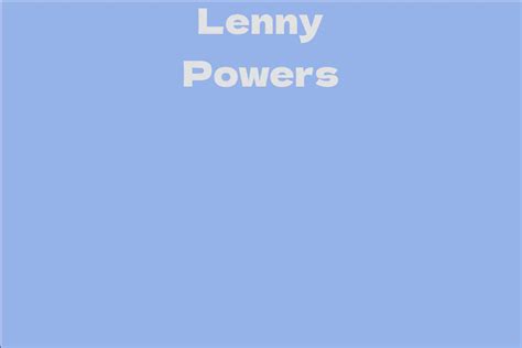 The Many Dimensions of Lenny Powers' Wealth