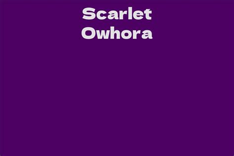 The Mysterious Scarlet Owhora: A Closer Look into Her Intriguing Life