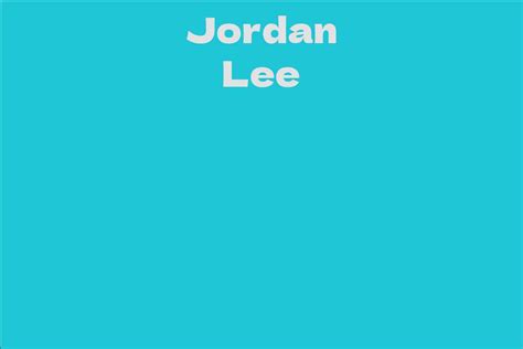 The Path to Success - Jordan Lee's Net Worth and Future Ventures