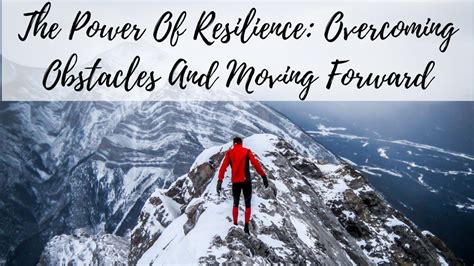 The Power of Resilience: Overcoming Adversity to Achieve Success