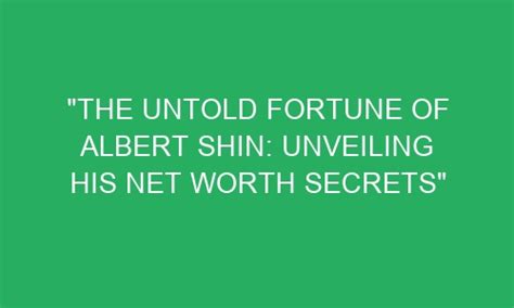 The Untold Fortune: Unveiling the Secret Wealth of a Renowned Personality