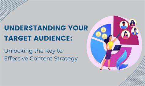Understanding Your Target Audience: Unlocking the Key to Effective Content