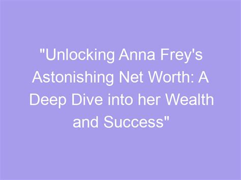 Unlocking Ashley Marie's Wealth: A Deeper Dive into Her Prosperity and Investments