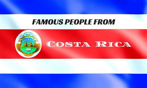 Unveiling Costa Rica's Fascinating Biography and Achievements