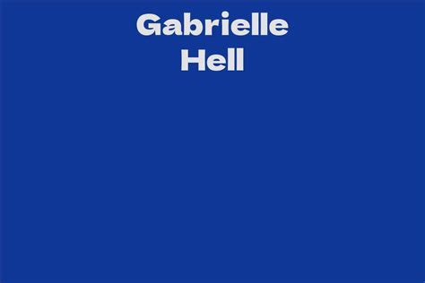 Unveiling Gabrielle Hell's Age - A Young Talent on the Rise
