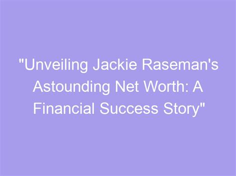 Unveiling Jackie Bean's Financial Status