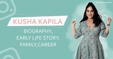 Unveiling Kusha Kapila's Background and Early Life