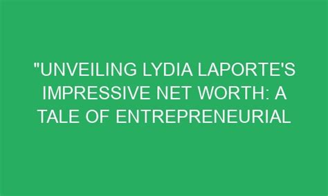 Unveiling Lydia A Rufina's Financial Success and Influence in the Industry
