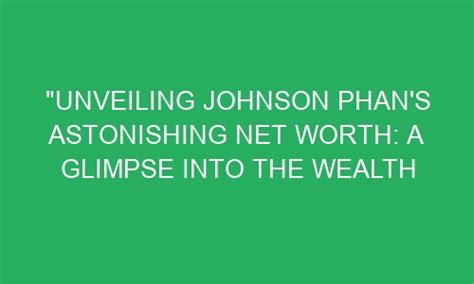 Unveiling Natalia Johnson's Astonishing Wealth