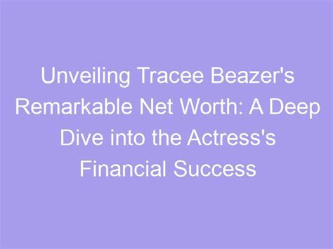 Unveiling Tana Lea's Remarkable Financial Success