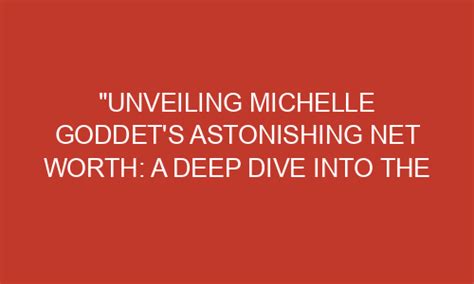 Unveiling the Astonishing Wealth of Michelle Divine