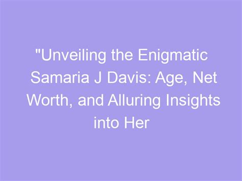 Unveiling the Enigmatic Ekaterina E: Insights into Her Age, Height, and Figure
