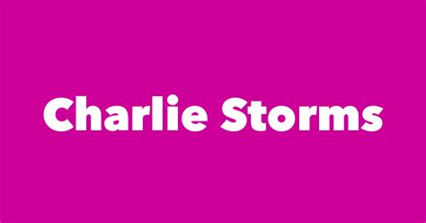 Unveiling the Fascinating Journey of Charlie Storm