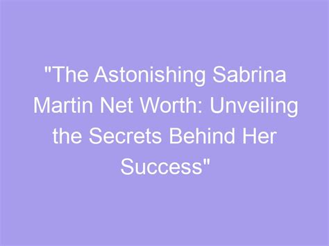 Unveiling the Financial Success and Future Endeavors of Sabrina Redhart
