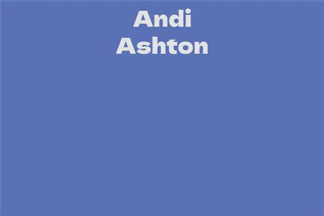 Unveiling the Intriguing Physical Charm of Andi Ashton
