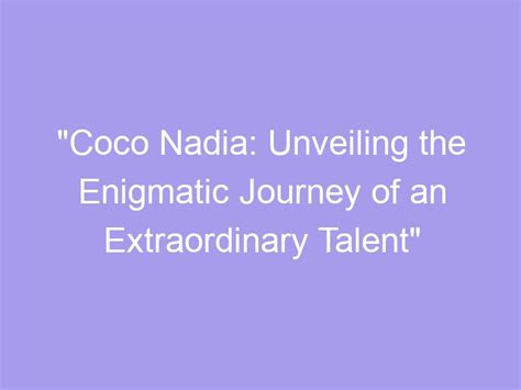 Unveiling the Journey of an Extraordinary Talent: From Early Beginnings to Global Recognition