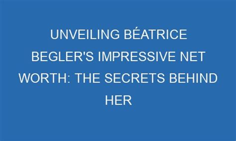 Unveiling the Secrets Behind Beatrice's Success