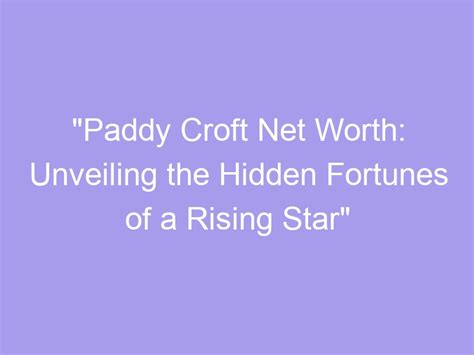 Unveiling the Truth: The Hidden Fortunes and Triumphs of a Rising Star