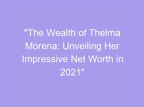 Unveiling the Wealth of Morena Verastegui