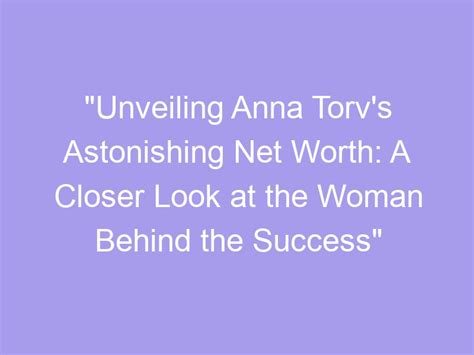 Unveiling the Woman Behind the Success: Exploring Anna Myashita's Age