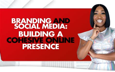 Utilize Consistent Branding for a Cohesive Presence on Social Media