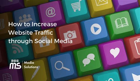 Utilizing Social Media Platforms to Increase Website Traffic