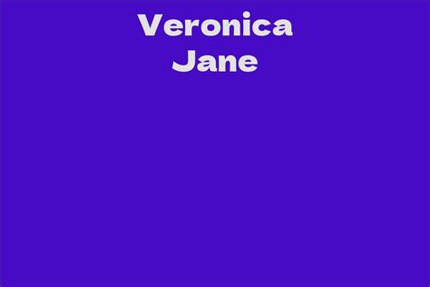 Veronica Jane: A Comprehensive Life Account