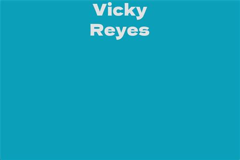 What is Vicky Reyes' height?