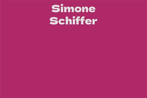 Who is Simone Schiffer: A Closer Look at Her Life and Career