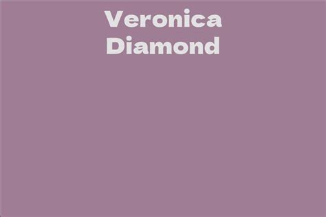 Who is Veronica Diamond?+